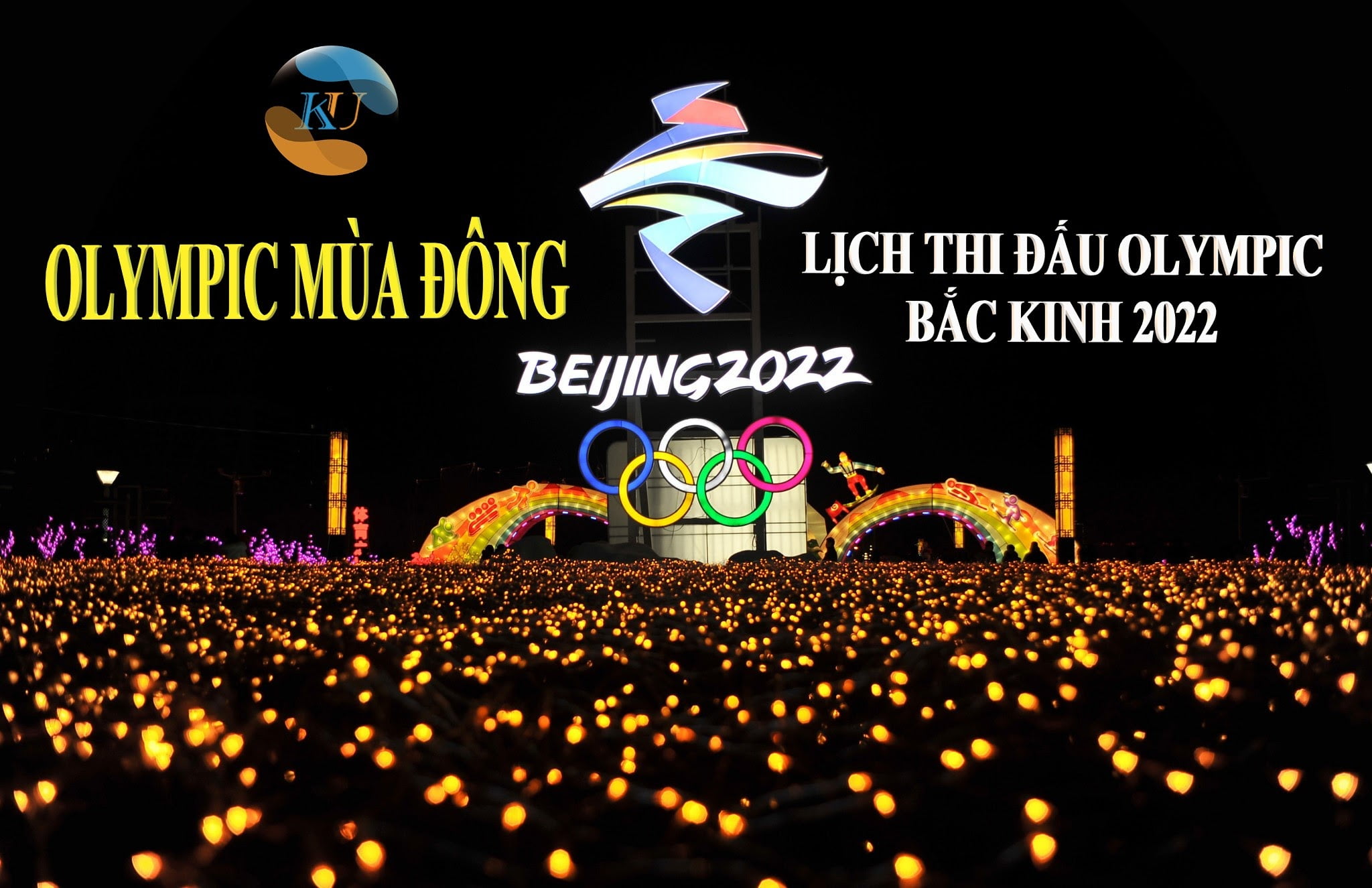 OLYMPIC MÙA ĐÔNG: LỊCH THI ĐẤU OLYMPIC BẮC KINH 2022