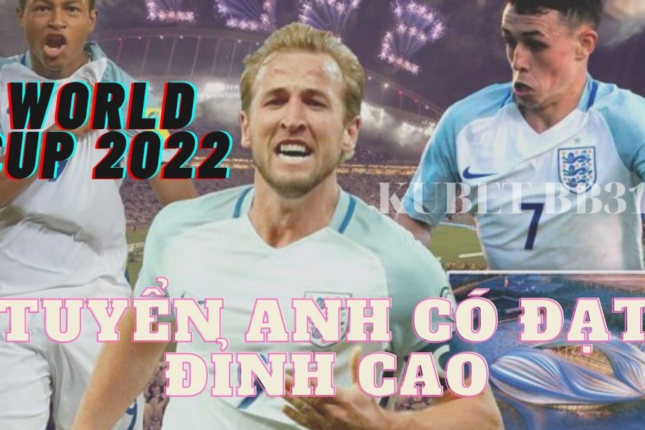World Cup 2022: Tuyển trẻ Anh có thể đạt đỉnh cao?