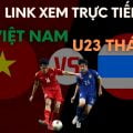 Trực tiếp U23 Việt Nam vs U23 Thái Lan
