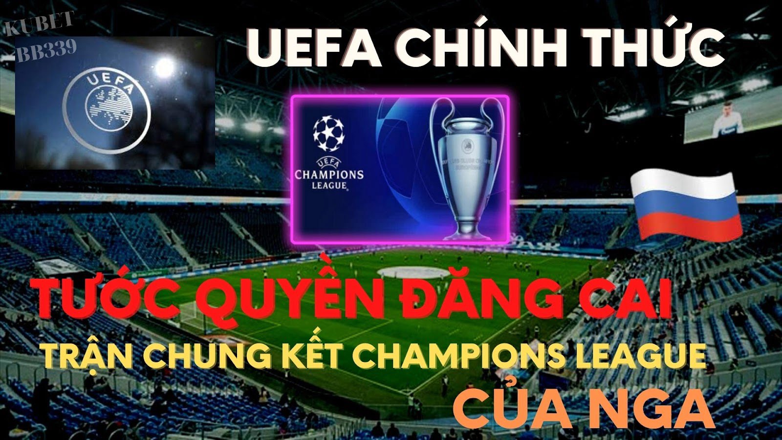 Nga mất quyền đăng cai chung kết Champions