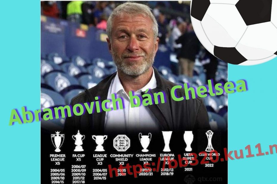 Tại sao Abramovich rao bán đội bóng Chelsea