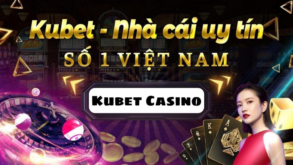 Nhà cái nào có hoạt động tặng tiền chơi thử miễn phí? Hãy đến nhận tiền thưởng siêu khủng của Kubet casino thôi!