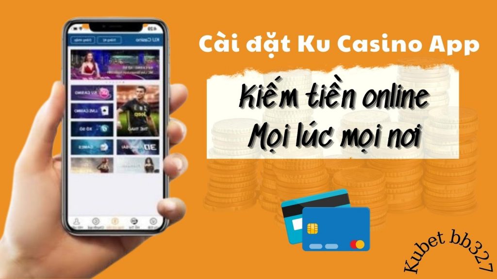 Cách cài đặt Ku Casino app