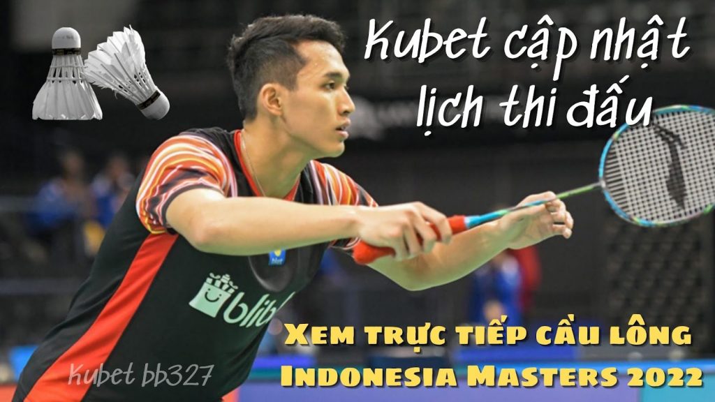 Xem trực tiếp cầu lông Indonesia Masters 2022